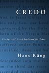 Credo: The Apostles' Creed Explained For Today