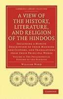 A View Of The History, Literature, And Religion Of The Hindoos - Including A Minute Description Of Their Manners And Customs, And Translations From Their Principal Works