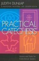 Practical Catechesis: Visions And Tasks For Catechetical Leaders