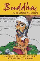 Buddha, A Beginner's Guide