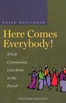 Here Comes Everybody!: Whole Community Catechesis In The Parish