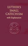 Luther's Small Catechism, With Explanation