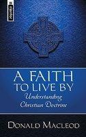 Faith To Live By, A Hb: Understanding Christian Doctrine