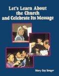 Let's Learn About The Church And Celebrate Its Message