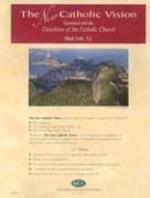The New Catholic Vision: Correlated With The Catechism Of The Catholic Church