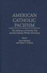 American Catholic Pacifism: The Influence Of Dorothy Day And The Catholic Worker Movement