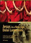 Jesus In A New Age, Dalai Lama World: Defending And Sharing Christ With Buddhists Jesus In A New Age, Dalai Lama World: Defending And Sharing Christ With Buddhists