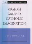 Graham Greene's Catholic Imagination