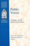 Public Voices: Catholics In The American Context