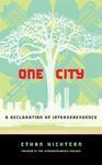One City: A Declaration Of Interdependence One City: A Declaration Of Interdependence