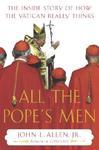 All The Pope's Men: The Inside Story Of How The Vatican Really Thinks