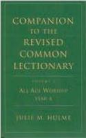 Companion To The Revised Common Lectionary: Volume 2 All Age Worship Year A