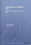 Catholicism In Modern Italy: Religion, Society And Politics Since 1861