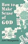 How To Make Sense Of God