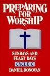 Preparing For Worship: Sundays And Feast Days Cycle C