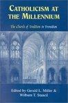 Catholicism At The Millennium:: The Church Of Tradition In Transition.