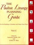The Paulist Liturgy Planning Guide: For The Readings Of Sundays And Major Feast Days, Year C