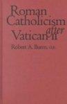 Roman Catholicism After Vatican II Roman Catholicism After Vatican II