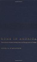 Rome In America: Transnational Catholic Ideology From The Risorgimento To Fascism
