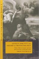 Liturgy, Sanctity And History In Tridentine Italy: Pietro Maria Campi And The Preservation Of The Particular