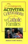 Prayers, Activities, Celebrations (and More) For Catholic Families