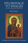 Pilgrimage To Images In The Fifteenth Century: The Origins Of The Cult Of Our Lady Of Czestochowa
