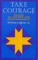 Take Courage: Psalms Of Support And Encouragement Take Courage: Psalms Of Support And Encouragement