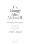 The Liturgy After Vatican II: Collapsing Or Resurgent?