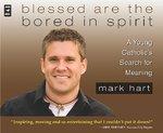 Blessed Are The Bored In Spirit: A Young Catholic's Search For Meaning