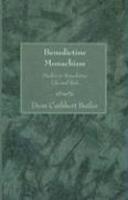 Benedictine Monachism: Studies In Benedictine Life And Rule