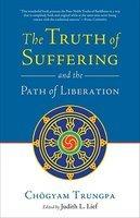 The Truth Of Suffering And The Path Of Liberation
