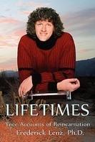 Lifetimes - True Accounts Of Reincarnation Lifetimes - True Accounts Of Reincarnation