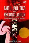 Faith, Politics And Reconciliation: Catholicism And The Politics Of Indigeneity