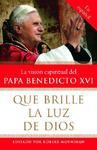 Que Brille La Luz De Dios: La Visisn Espiritual Del Papa Benedicto XVI Que Brille La Luz De Dios: La Visisn Espiritual Del Papa Benedicto XVI