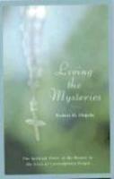 Living The Mysteries: The Spiritual Power Of The Rosary In The Lives Of Contemporary People