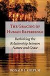 The Gracing Of Human Experience: Rethinking The Relationship Between Nature And Grace
