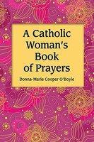 A Catholic Women's Book Of Prayers