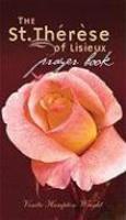 The St. Therese Of Lisieux Prayer Book