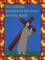 My Catholic Stations Of The Cross Activity Book