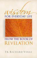 Wisdom For Everyday Life From The Book Of Revelation