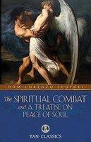 The Spiritual Combat And A Treatise On Peace Of Soul