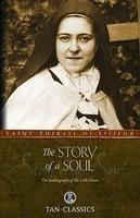 The Story Of A Soul: The Autobiography Of St. Therese Of Lisieux