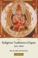 The Religious Traditions Of Japan 500 1600 The Religious Traditions Of Japan 500 1600