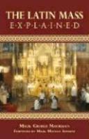 The Latin Mass Explained