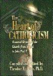 Heart Of Catholicism: Essential Writings Of The Church From St. Paul To John Paul II