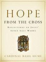Hope From The Cross: Reflections On Jesus' Seven Last Words