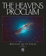 The Heavens Proclaim: Astronomy And The Vatican