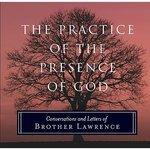 The Practice Of The Presence Of God: Conversations And Letters Of Brother Lawrence