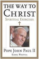 The Way To Christ: Spiritual Exercises
