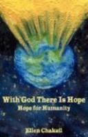 With God There Is Hope: Hope For Humanity With God There Is Hope: Hope For Humanity
